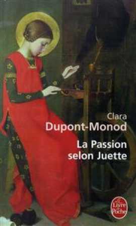 La passion selon Juette - Clara Dupont-Monod